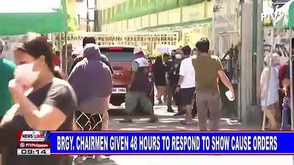 Brgy chairmen given 48 hours to respond to show cause orders