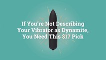 If You’re Not Describing Your Vibrator as Dynamite, You Need This $17 Pick