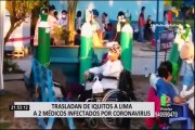 Trasladan de Iquitos a Lima a 2 médicos infectados por coronavirus