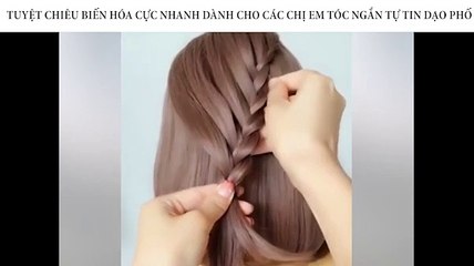 TUYỆT CHIÊU BIẾN HÓA CỰC NHANH DÀNH CHO CÁC CHỊ EM TÓC NGẮN TỰ TIN DẠO PHỐ