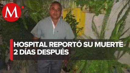 Rosendo murió por covid-19 en ISSSTE Zaragoza; familia se enteró dos días después