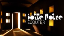Ecouter | Boite Noire