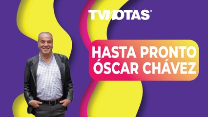 Fallece Óscar Chávez a causa de Covid-19
