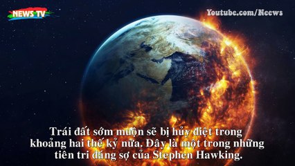 Những tiên tri đáng sợ của thiên tài Stephen Hawking