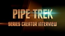 PIPEFITTER FREE PIPE TREK S01 INTERVIEW SERIES CREATOR EXTRA