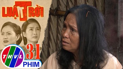 Luật trời - Tập 31[4]: Bà mụ đòi đi gặp ông chủ khi biết được bí mật của Bích