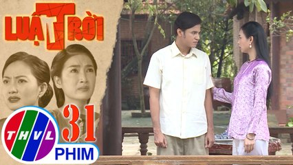 Luật trời - Tập 31[2]: Thủy cho rằng hung thủ là kẻ khác khiến Tiến bất ngờ