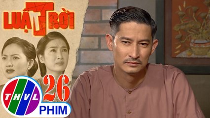 Luật trời - Tập 26[5]: Được kể cho Trang nghe chuyện ông Hùng đi tìm vợ và con gái