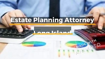 Estate Planning Attorney Long Island
