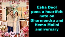 Esha Deol pens a heartfelt note on Dharmendra and Hema Malini anniversary