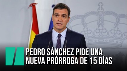 Pedro Sánchez pide una cuarta prórroga