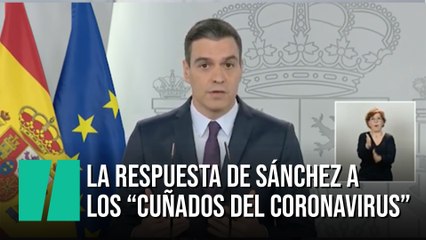 La respuesta de Pedro Sánchez a los "cuñados del coronavirus"