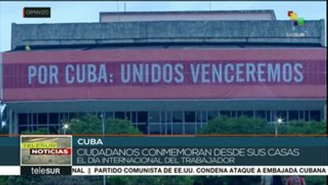 Cubanos conmemoran desde sus casas el Día Internacional del Trabajador
