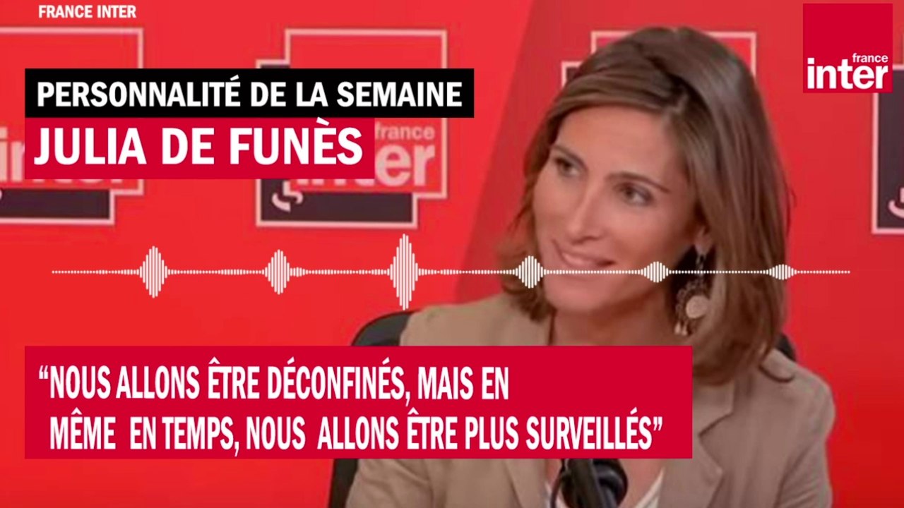 Julia de Funès : "Nous allons être déconfinés, mais en même temps, nous allons être plus surveillés"