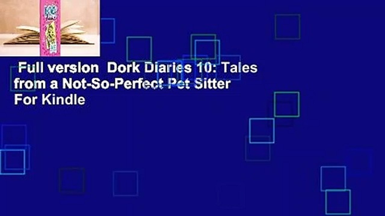 Full version  Dork Diaries 10: Tales from a Not-So-Perfect Pet Sitter  For Kindle