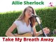 Berlin - Take My Breath Away (Allie Sherlock Cover)