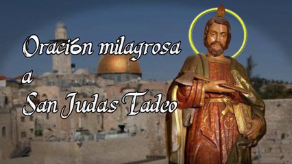 Oracion milagrosa a San Judas Tadeo