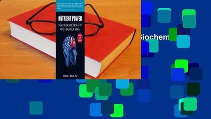 [Read] Nutrient Power: Heal Your Biochemistry and Heal Your Brain  For Kindle