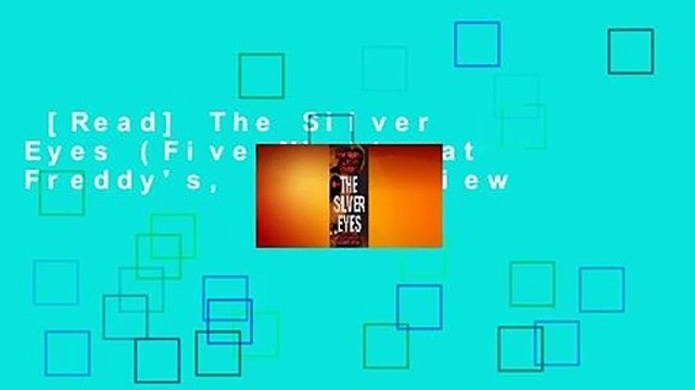 [Read] The Silver Eyes (Five Nights at Freddy's, #1) Review