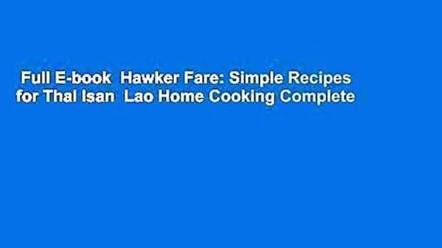 Full E-book Hawker Fare: Simple Recipes for Thai Isan Lao Home Cooking Complete