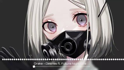 Drake - Desire Nightcore ft. Future