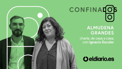 Confinados, con Almudena Grandes