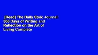[Read] The Daily Stoic Journal: 366 Days of Writing and Reflection on the Art of Living Complete