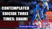 MOHAMMED SHAMI REVEALS HE THOUGHT OF COMMITTING SUICIDE THREE TIMES | Oneindia News