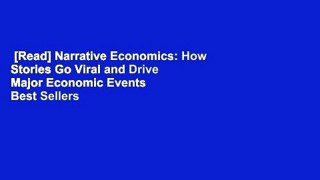 [Read] Narrative Economics: How Stories Go Viral and Drive Major Economic Events  Best Sellers