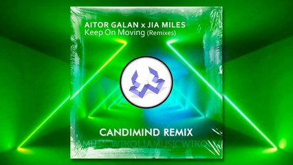 Aitor Galan, Jia Miles - Keep On Moving - Candimind Remix
