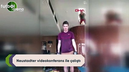 Neustadter videokonferans ile çalıştı