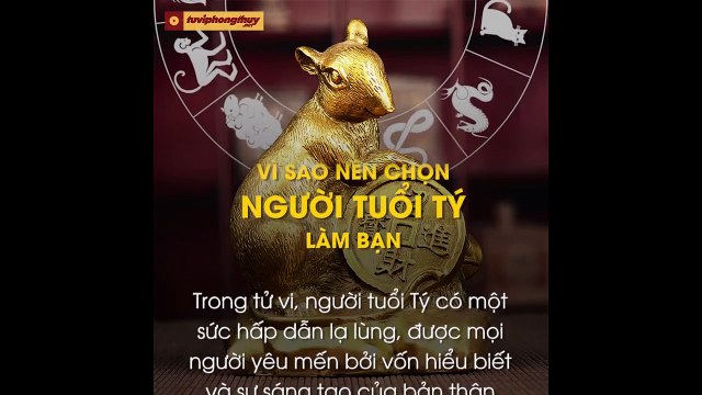 Vì sao chọn Người tuổi Tý làm bạn