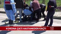 Korona Pozitif Çıkınca Hastaneden Kaçtı