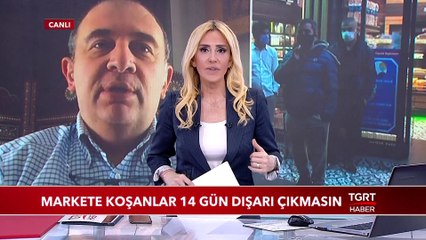 Markete Koşanlar 14 Gün Dışarı Çıkmasın