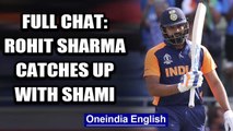 Rohit Sharma catches up with Mohammed Shami Instagram Live, Watch Full Video | Oneindia News