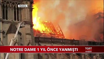 Notre Dame Katedrali 1 Yıl Önce Yanmıştı