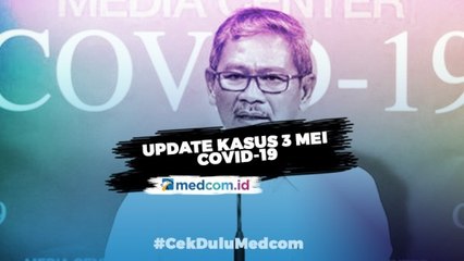 Update Kasus 3 Mei COVID-19: 11.192 Positif, 1.876 Sembuh