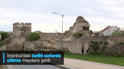 İstanbul'daki tarihi surlarda çökme meydana geldi