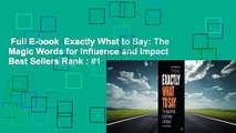 Full E-book  Exactly What to Say: The Magic Words for Influence and Impact  Best Sellers Rank : #1