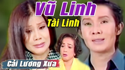 Cải Lương Xưa : Vầng Trăng Trong Mưa - Vũ Linh Tài Linh  cải lương xã hội tuồng hay Để Đời