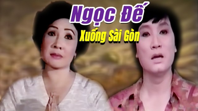 Cải Lương Xưa Ngọc Đễ Xuống Sài Gòn - Minh Vương Lệ Thủy cải lương hay hài hước xã hội