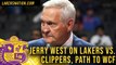 Jerry West is HEARTBROKEN That Lakers vs Clippers Matchup in Western Conference Finals Likely Won't Occur in NBA Season 2020