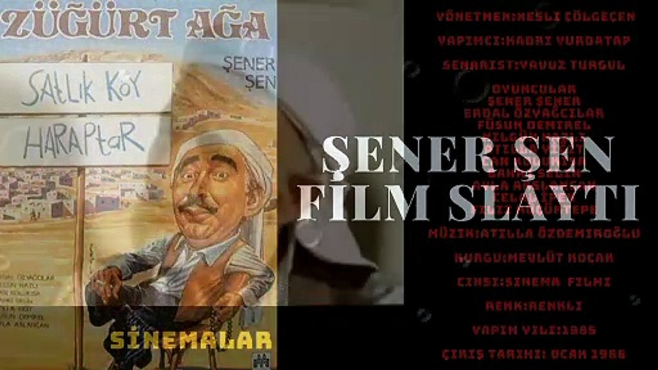 ZÜĞÜRT AĞA ŞENER ŞEN FİLM SLAYTI