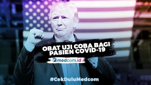 Donald Trump Setujui Obat Uji Coba ke Pasien Covid-19