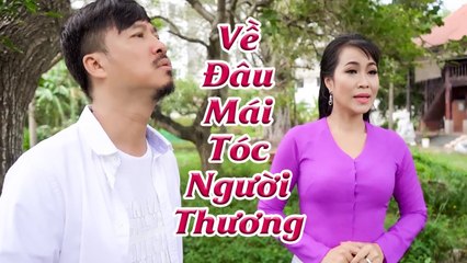Tân Cổ Trữ Tình " Về Đâu Mái Tóc Người Thương " - Quang Lập v? Nhơn Hậu