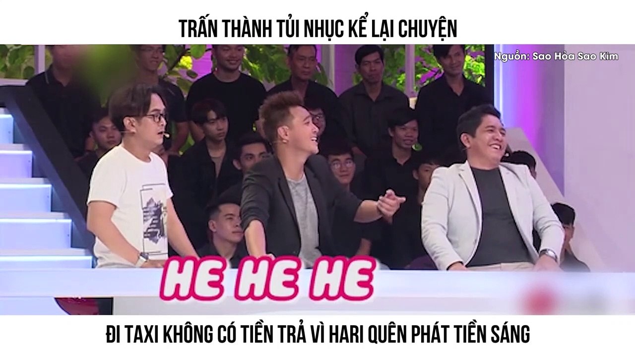 TRẤN THÀNH TỦI NHỤC KỂ LẠI CHUYỆN ĐI TAXI KHÔNG CÓ TIỀN TRẢ VÌ HARI QUÊN PHÁT TIỀN SÁNG