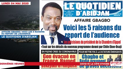 Le titrologue du lundi 04 mai 2020/ Affaire Gbagbo: voici les 5 raisons du report de l'audience