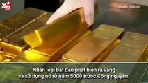 CÓ THỂ BẠN CHƯA BIẾT: Những bí mật thú vị về vàng