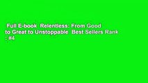 Full E-book  Relentless: From Good to Great to Unstoppable  Best Sellers Rank : #4