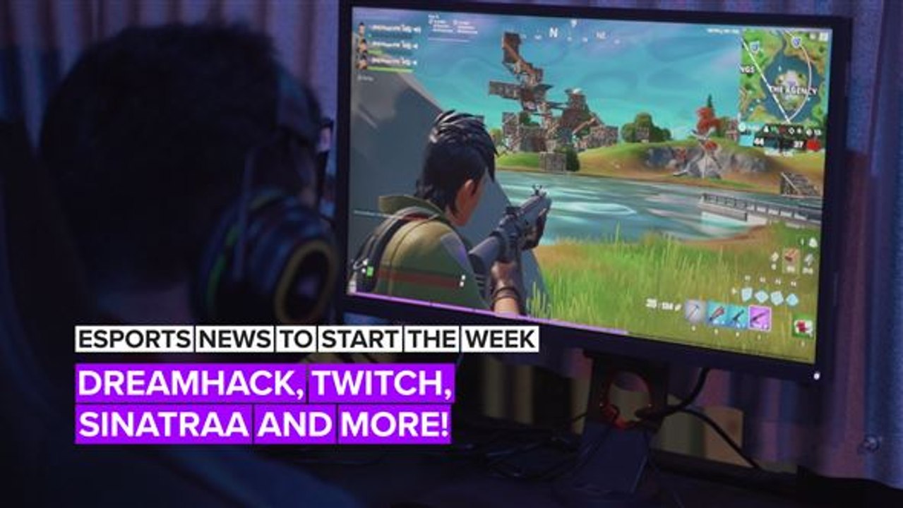 Esports news to start the week: Dreamhack, Twitch, Sinatraa and more!